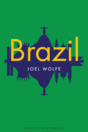 A book cover reading "Brazil" in yellow font and "JOEL WOLFE" in white font over a dark blue mirrored silhouette of the Rio de Janiero skyline on a green background.